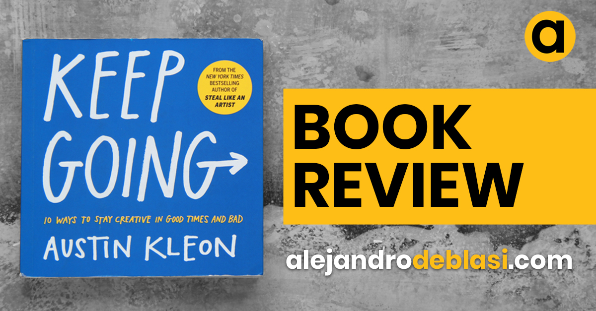 Keep Going 10 Ways To Stay Creative In Good Times And Bad Book 